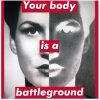 Barbara Kruger – untitled_your_body_is_a_battleground